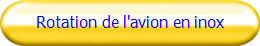 Rotation de l'avion en inox