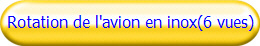 Rotation de l'avion en inox(6 vues)