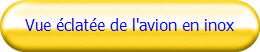 Vue �clat�e de l'avion en inox